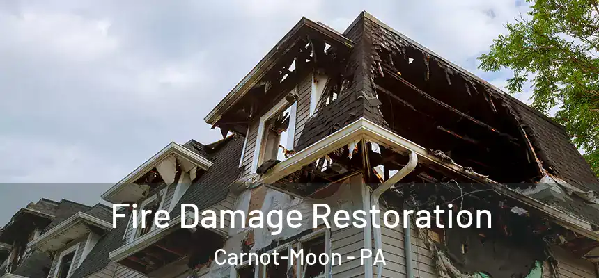  Fire Damage Restoration Carnot-Moon - PA