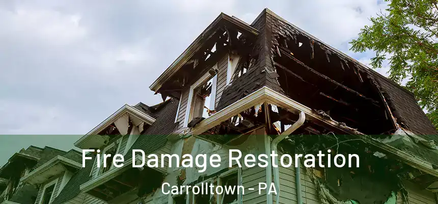  Fire Damage Restoration Carrolltown - PA