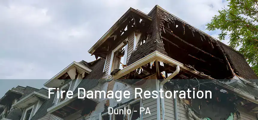  Fire Damage Restoration Dunlo - PA