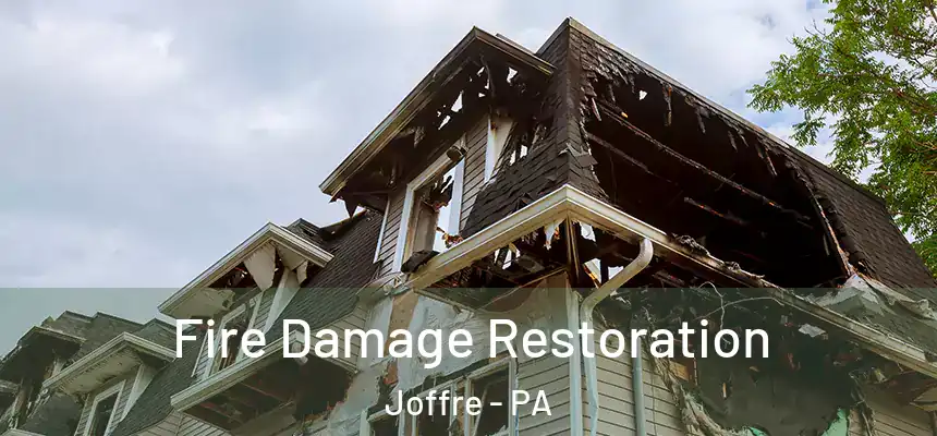  Fire Damage Restoration Joffre - PA