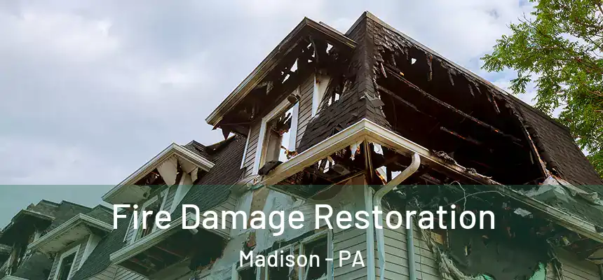  Fire Damage Restoration Madison - PA