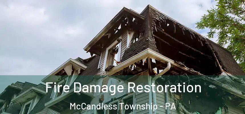 Fire Damage Restoration McCandless Township - PA