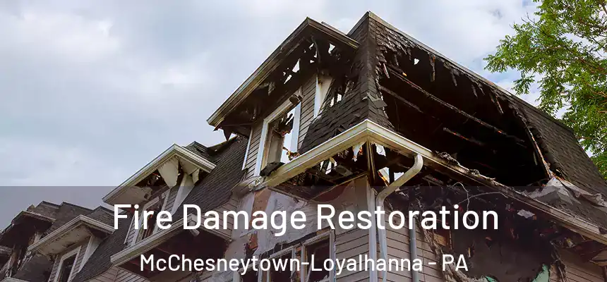  Fire Damage Restoration McChesneytown-Loyalhanna - PA
