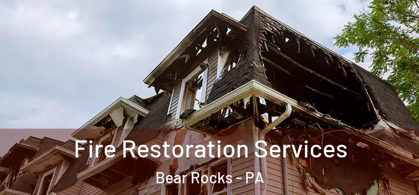  Fire Restoration Services Bear Rocks - PA