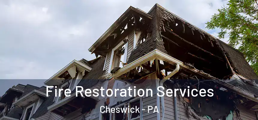  Fire Restoration Services Cheswick - PA