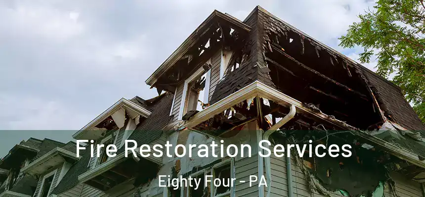 Fire Restoration Services Eighty Four - PA
