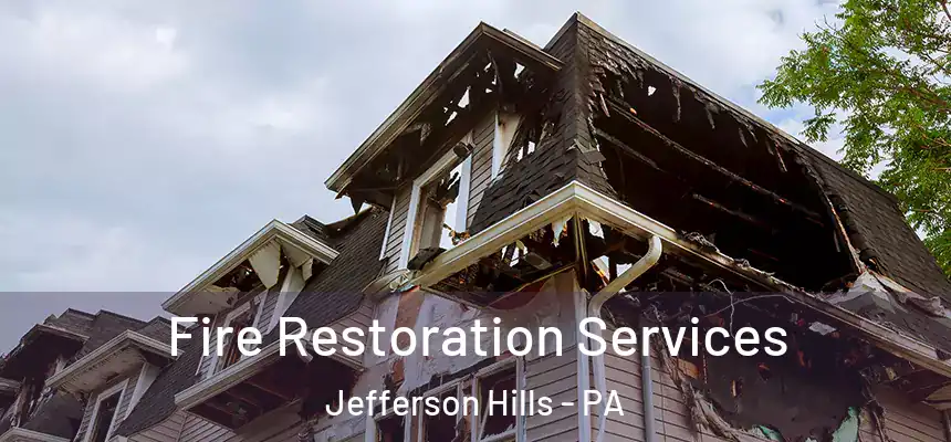  Fire Restoration Services Jefferson Hills - PA