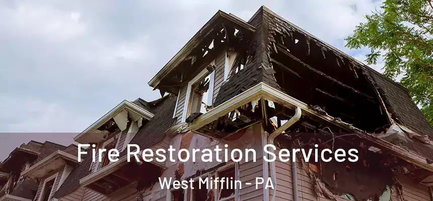Fire Restoration Services West Mifflin - PA