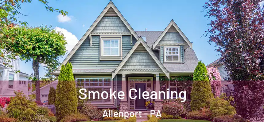 Smoke Cleaning Allenport - PA