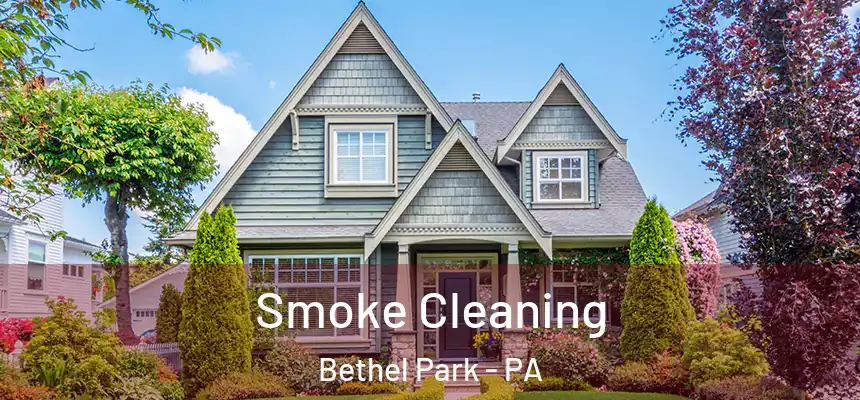 Smoke Cleaning Bethel Park - PA