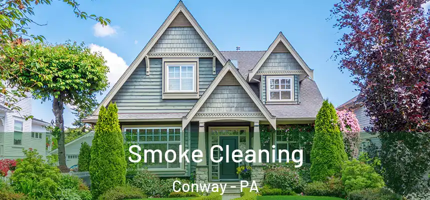  Smoke Cleaning Conway - PA