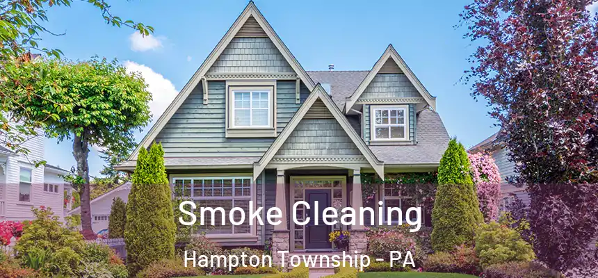  Smoke Cleaning Hampton Township - PA