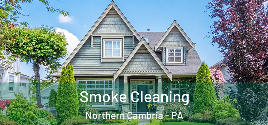 Smoke Cleaning Northern Cambria - PA