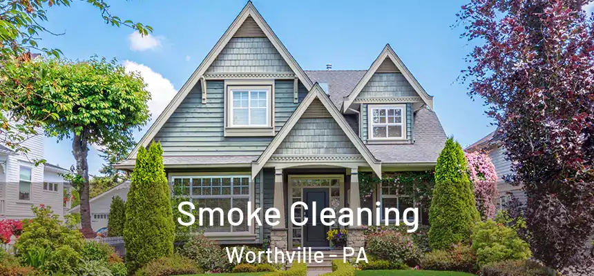 Smoke Cleaning Worthville - PA