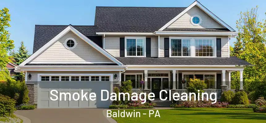 Smoke Damage Cleaning Baldwin - PA