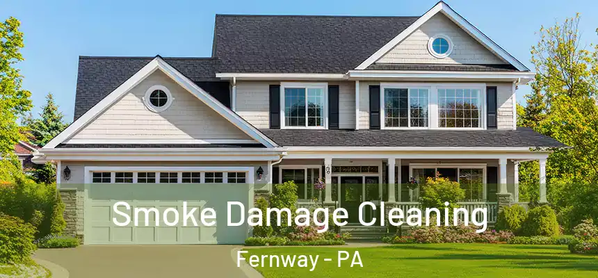  Smoke Damage Cleaning Fernway - PA
