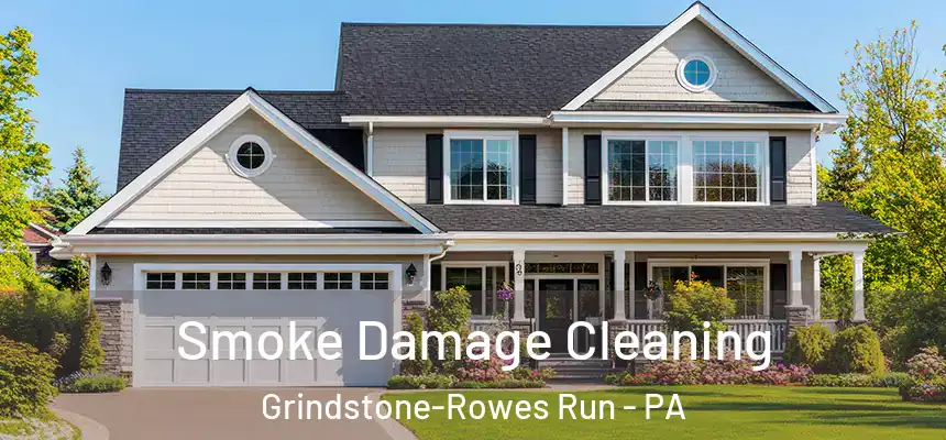 Smoke Damage Cleaning Grindstone-Rowes Run - PA