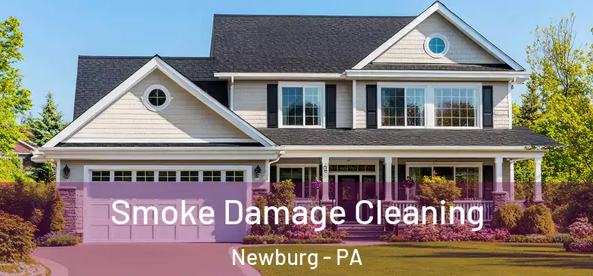  Smoke Damage Cleaning Newburg - PA
