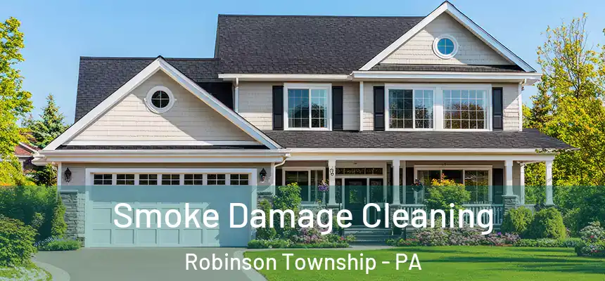  Smoke Damage Cleaning Robinson Township - PA