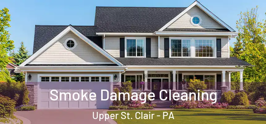 Smoke Damage Cleaning Upper St. Clair - PA