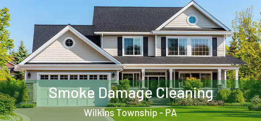 Smoke Damage Cleaning Wilkins Township - PA